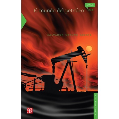 El mundo del petróleo (2ª ed.) Origen, usos y escenarios.